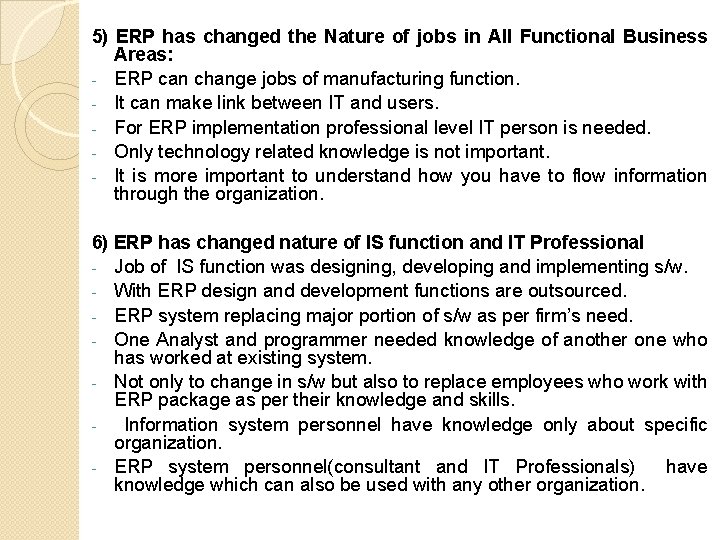 5) ERP has changed the Nature of jobs in All Functional Business Areas: - 5) ERP has changed the Nature of jobs in All Functional Business Areas: -