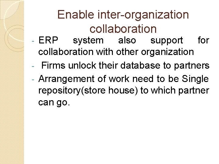 Enable inter-organization collaboration ERP system also support for collaboration with other organization - Firms Enable inter-organization collaboration ERP system also support for collaboration with other organization - Firms