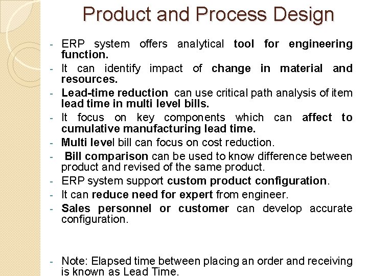 Product and Process Design - - ERP system offers analytical tool for engineering function. Product and Process Design - - ERP system offers analytical tool for engineering function.