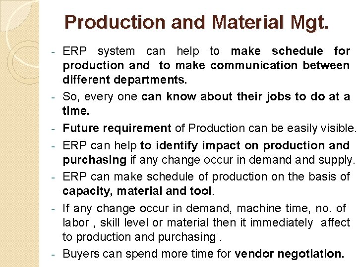 Production and Material Mgt. - - - ERP system can help to make schedule Production and Material Mgt. - - - ERP system can help to make schedule