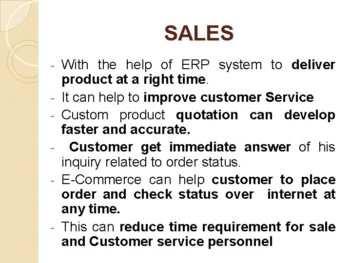 SALES - - With the help of ERP system to deliver product at a SALES - - With the help of ERP system to deliver product at a