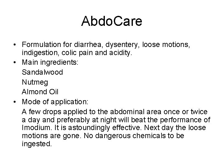 Abdo. Care • Formulation for diarrhea, dysentery, loose motions, indigestion, colic pain and acidity.