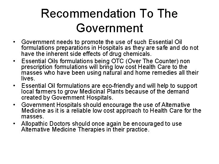 Recommendation To The Government • Government needs to promote the use of such Essential