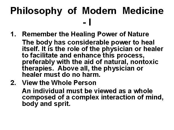 Philosophy of Modern Medicine -I 1. Remember the Healing Power of Nature The body