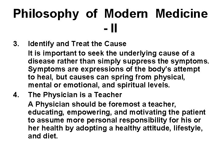 Philosophy of Modern Medicine - II 3. 4. Identify and Treat the Cause It