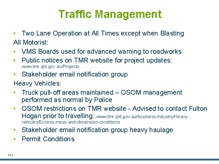 Traffic Management • Two Lane Operation at All Times except when Blasting All Motorist:
