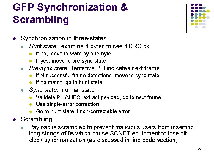 GFP Synchronization & Scrambling Synchronization in three-states Hunt state: examine 4 -bytes to see