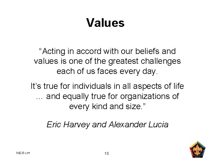 Values “Acting in accord with our beliefs and values is one of the greatest Values “Acting in accord with our beliefs and values is one of the greatest