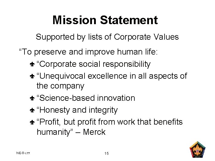 Mission Statement Supported by lists of Corporate Values “To preserve and improve human life: Mission Statement Supported by lists of Corporate Values “To preserve and improve human life: