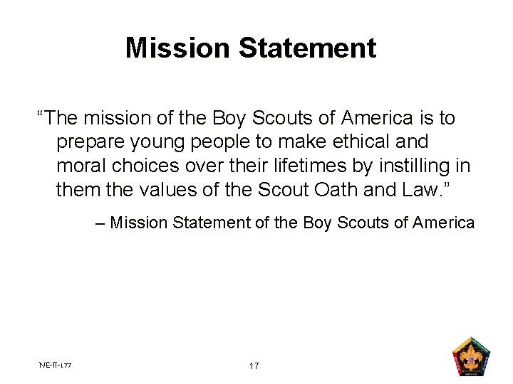 Mission Statement “The mission of the Boy Scouts of America is to prepare young Mission Statement “The mission of the Boy Scouts of America is to prepare young