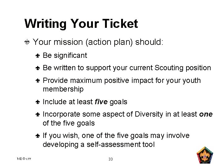 Writing Your Ticket Your mission (action plan) should: Be significant Be written to support Writing Your Ticket Your mission (action plan) should: Be significant Be written to support