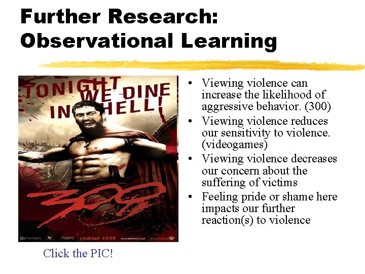 Further Research: Observational Learning • Viewing violence can increase the likelihood of aggressive behavior.