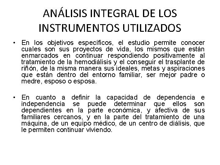 ANÁLISIS INTEGRAL DE LOS INSTRUMENTOS UTILIZADOS • En los objetivos específicos, el estudio permite