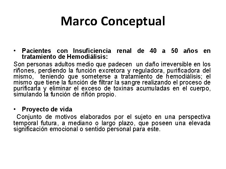 Marco Conceptual • Pacientes con Insuficiencia renal de 40 a 50 años en tratamiento