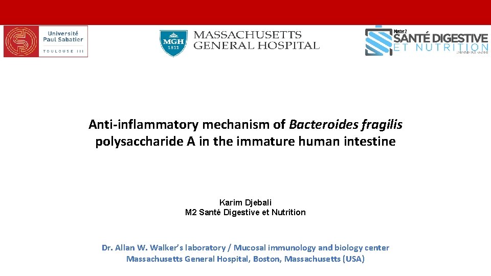 Anti-inflammatory mechanism of Bacteroides fragilis polysaccharide A in the immature human intestine Karim Djebali