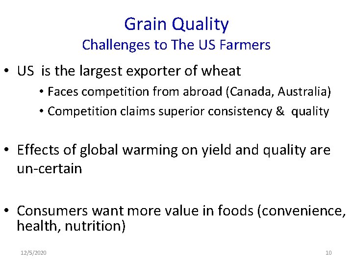 Grain Quality Challenges to The US Farmers • US is the largest exporter of