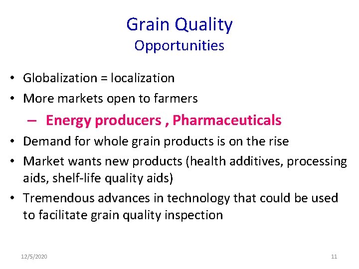 Grain Quality Opportunities • Globalization = localization • More markets open to farmers –