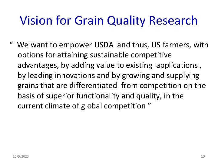 Vision for Grain Quality Research “ We want to empower USDA and thus, US