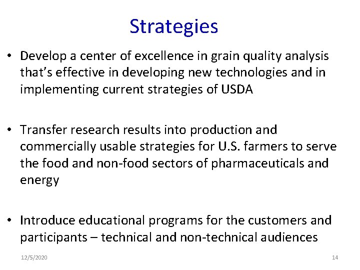 Strategies • Develop a center of excellence in grain quality analysis that’s effective in