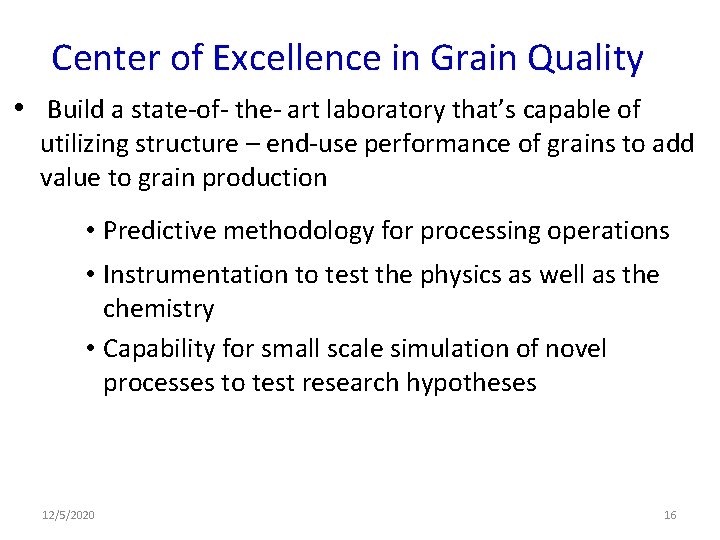 Center of Excellence in Grain Quality • Build a state-of- the- art laboratory that’s