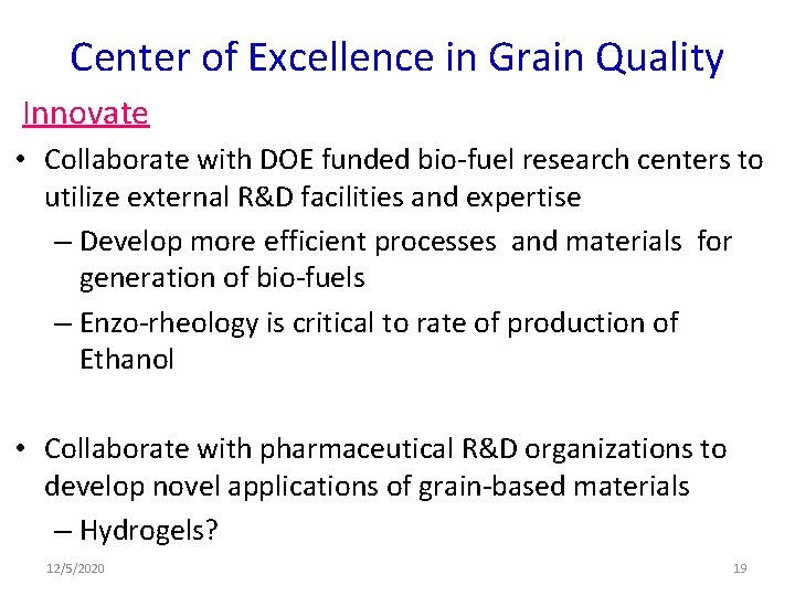 Center of Excellence in Grain Quality Innovate • Collaborate with DOE funded bio-fuel research