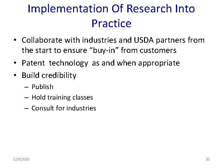 Implementation Of Research Into Practice • Collaborate with industries and USDA partners from the