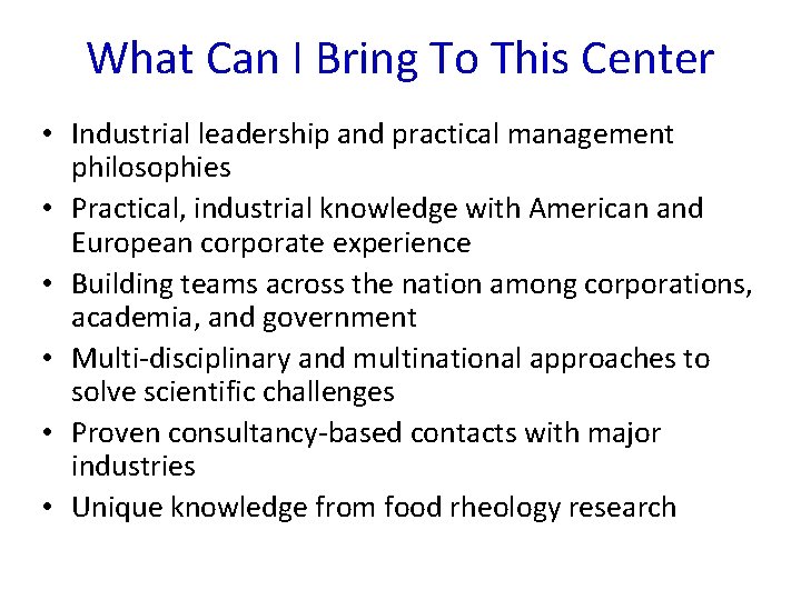 What Can I Bring To This Center • Industrial leadership and practical management philosophies