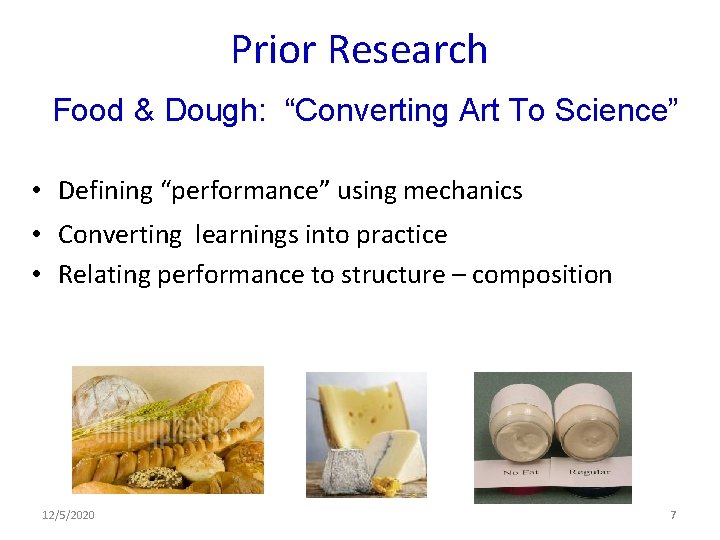 Prior Research Food & Dough: “Converting Art To Science” • Defining “performance” using mechanics