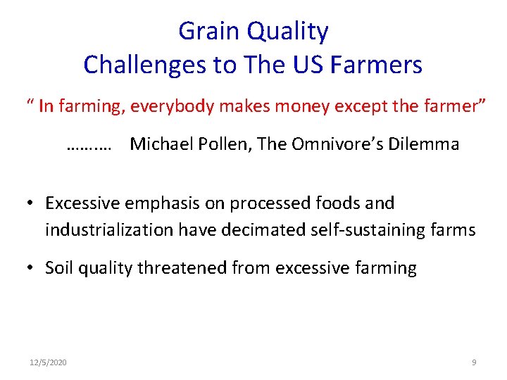 Grain Quality Challenges to The US Farmers “ In farming, everybody makes money except