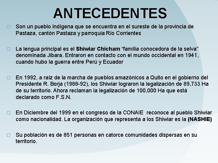 ANTECEDENTES � Son un pueblo indígena que se encuentra en el sureste de la