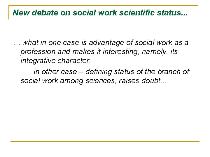 New debate on social work scientific status. . . … what in one case