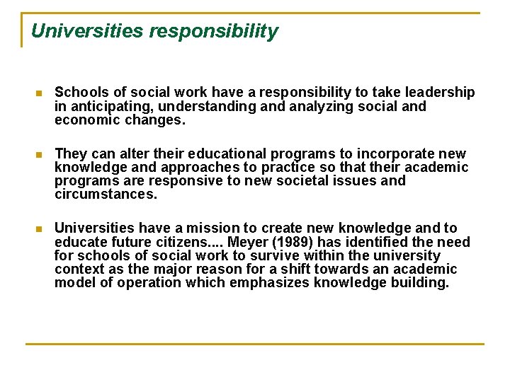 Universities responsibility n Schools of social work have a responsibility to take leadership in