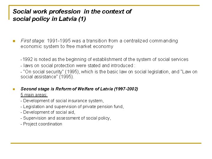 Social work profession in the context of social policy in Latvia (1) n First