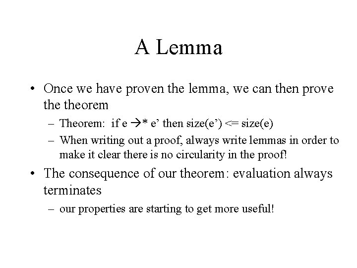 A Lemma • Once we have proven the lemma, we can then prove theorem