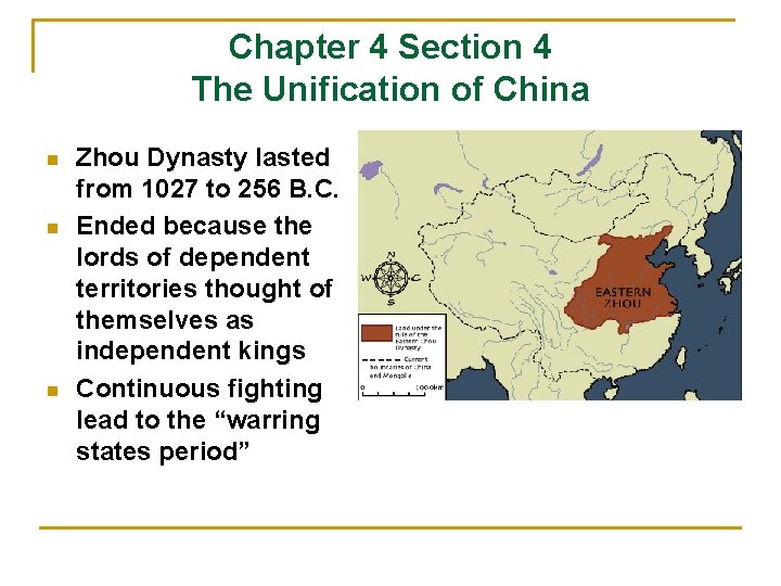 Chapter 4 Section 4 The Unification of China n n n Zhou Dynasty lasted