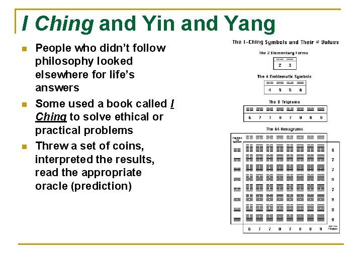 I Ching and Yin and Yang n n n People who didn’t follow philosophy