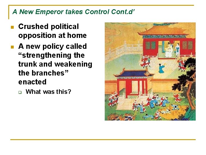 A New Emperor takes Control Cont. d’ n n Crushed political opposition at home