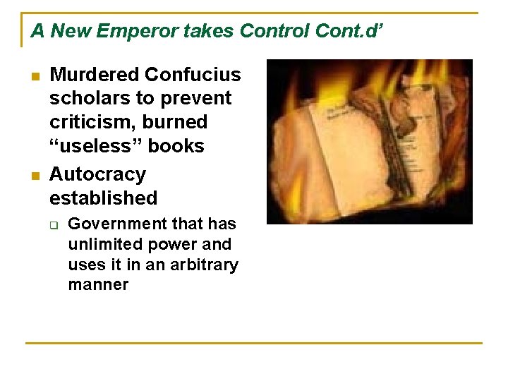 A New Emperor takes Control Cont. d’ n n Murdered Confucius scholars to prevent