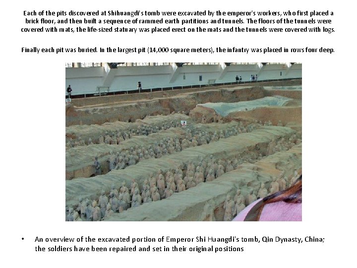 Each of the pits discovered at Shihuangdi's tomb were excavated by the emperor's workers,