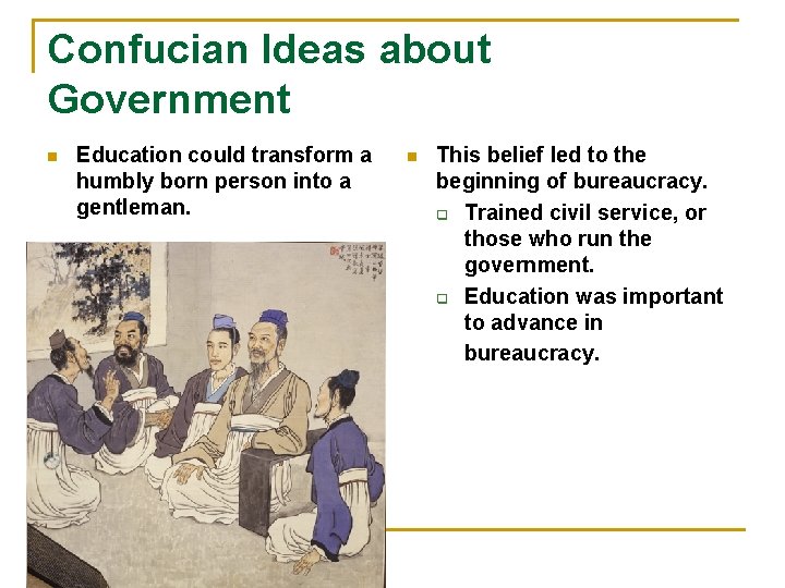 Confucian Ideas about Government n Education could transform a humbly born person into a