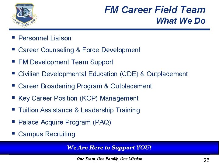 FM Career Field Team What We Do § § § § § Personnel Liaison