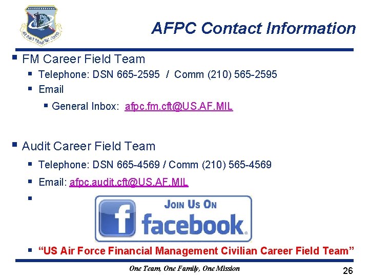 AFPC Contact Information § FM Career Field Team § § Telephone: DSN 665 -2595