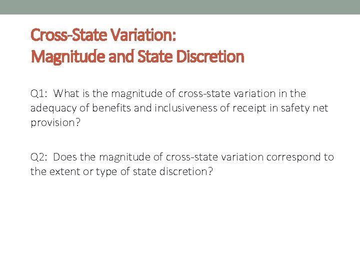 Cross-State Variation: Magnitude and State Discretion Q 1: What is the magnitude of cross-state