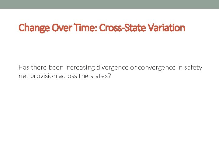 Change Over Time: Cross-State Variation Has there been increasing divergence or convergence in safety