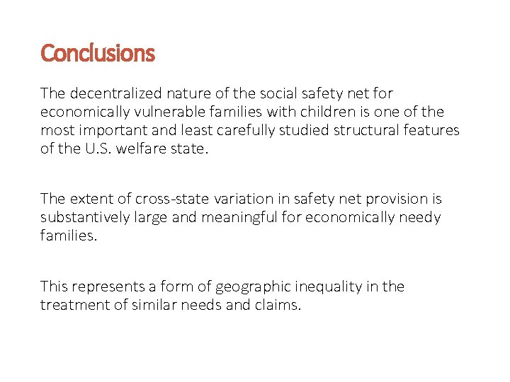 Conclusions The decentralized nature of the social safety net for economically vulnerable families with