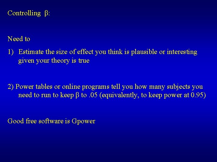 Controlling β: Need to 1) Estimate the size of effect you think is plausible