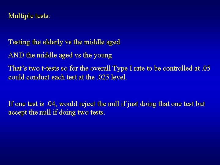 Multiple tests: Testing the elderly vs the middle aged AND the middle aged vs