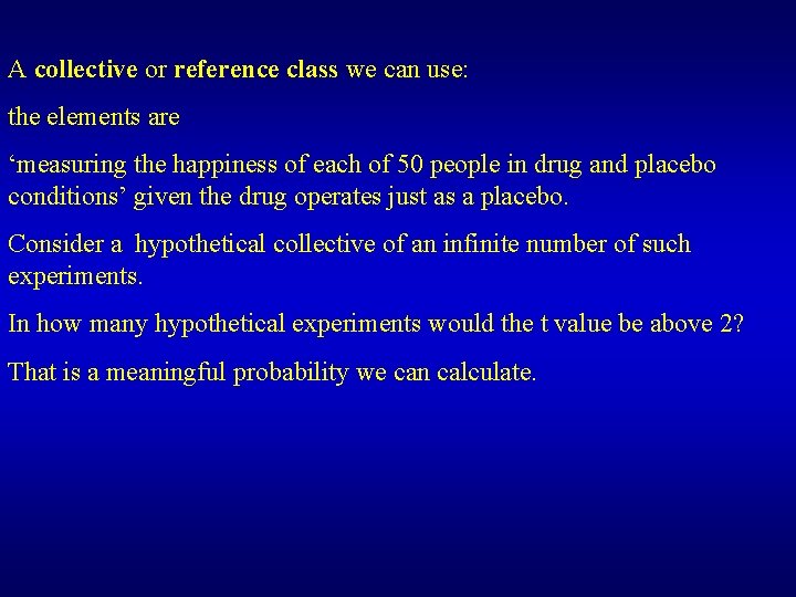 A collective or reference class we can use: the elements are ‘measuring the happiness