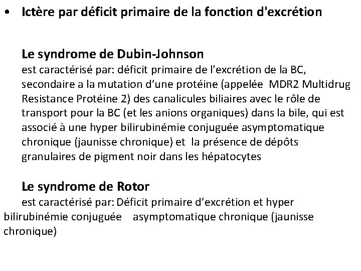  • Ictère par déficit primaire de la fonction d'excrétion Le syndrome de Dubin-Johnson