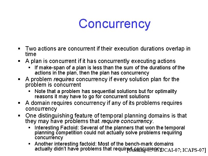 Concurrency § Two actions are concurrent if their execution durations overlap in time §